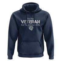 I'm the Veteran and the Veteran's Wife Hoodie - Proud Military Wife - Women's Veteran