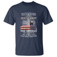 Two Defining Forces Have Ever Offered to Die for You - Military Veteran & Jesus Tribute T Shirt - Wonder Print Shop