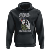 I'm Not the Veteran's Wife, I'm the Veteran Hoodie Patriotic Military Women