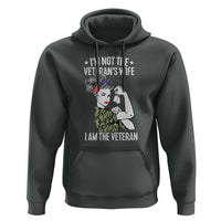 I'm Not the Veteran's Wife, I'm the Veteran Hoodie Patriotic Military Women