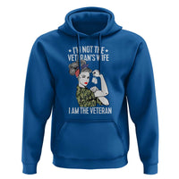 I'm Not the Veteran's Wife, I'm the Veteran Hoodie Patriotic Military Women