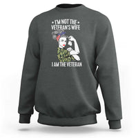 I'm Not the Veteran's Wife, I'm the Veteran Sweatshirt Patriotic Military Women - Wonder Print Shop