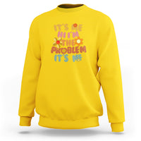 Funny Sweatshirt Quotes It's Me Hi I'm The Problem It's Me - Wonder Print Shop