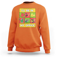 Funny Gardening Sweatshirt I'll Be In My Office - Wonder Print Shop