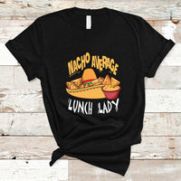 Nacho Average Lunch Lady T Shirt Mexican Cinco De Mayo - Wonder Print Shop