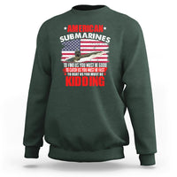 American Submarine Sweatshirt To Find Us, You Must Be Good - Wonder Print Shop