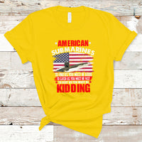 American Submarine T Shirt To Find Us, You Must Be Good - Wonder Print Shop