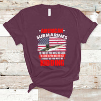 American Submarine T Shirt To Find Us, You Must Be Good - Wonder Print Shop