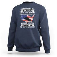 Old Navy Sweatshirt I Spent Most Of My Adult Life On Ships - Wonder Print Shop