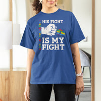 Autism Support T Shirt For Women His Fight is My Fight Hand Fist - Wonder Print Shop