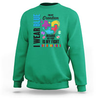 Autism Grandparents Sweatshirt I Wear Blue For My Grandson Because His Fight is My Fight - Wonder Print Shop