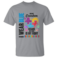 Autism Grandparents T Shirt I Wear Blue For My Grandson Because His Fight is My Fight - Wonder Print Shop