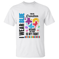 Autism Grandparents T Shirt I Wear Blue For My Grandson Because His Fight is My Fight - Wonder Print Shop