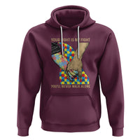 Autism Support Hoodie Your Fight Is My Fight Together Hand In Hand - Wonder Print Shop