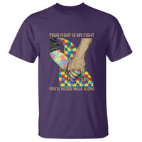 Autism Support T Shirt Your Fight Is My Fight Together Hand In Hand - Wonder Print Shop