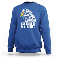 Unicorn Autism Dad Sweatshirt Her Fight Is My Fight Strong Fighters - Wonder Print Shop