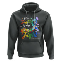 Autism Support Hoodie Her Fight Is My Fight Floral Rainbow Ribbon - Wonder Print Shop