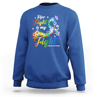 Autism Support Sweatshirt Her Fight Is My Fight Floral Rainbow Ribbon - Wonder Print Shop