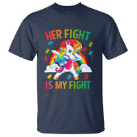 Autism Support T Shirt Her Fight Is My Fight Cute Dabbing Unicorn Rainbow - Wonder Print Shop