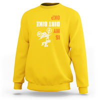 Biker Sweatshirt Upside Down Is my Dirt Bike OK? - Wonder Print Shop