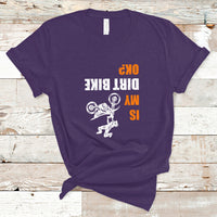 Biker T Shirt Upside Down Is my Dirt Bike OK? - Wonder Print Shop