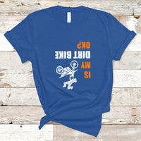 Biker T Shirt Upside Down Is my Dirt Bike OK? - Wonder Print Shop