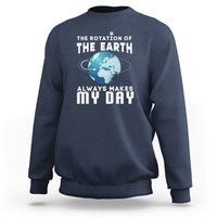 The Rotation Of The Earth Sweatshirt - Wonder Print Shop