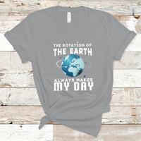 The Rotation Of The Earth T Shirt - Wonder Print Shop
