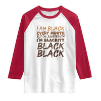 Black History Pride Raglan Shirt But On Juneteenth I'm Blackity