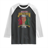 Juneteenth Since 1865 Raglan Shirt My Ancestors Weren't Free In 1776