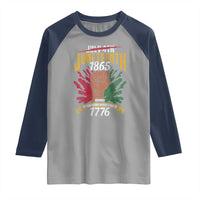 Juneteenth Since 1865 Raglan Shirt My Ancestors Weren't Free In 1776