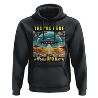 They're Here World UFO Day July 2nd Hoodie - Wonder Print Shop