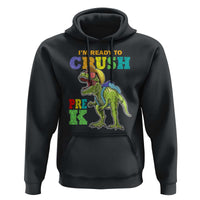 Dinosaur Pre-K Hoodie I'm Ready To Crush Pre-K, 1st Day of School Boy - Wonder Print Shop