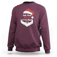 Ask Your Mom If I'm Real Santa Funny Christmas Sweatshirt - Wonder Print Shop