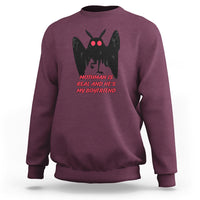 Mothman Is Real And He's My Boyfriend Sweatshirt - Wonder Print Shop