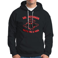 Mothman Cryptid Cryptozoology Hoodie Mr Mothman Moth Me a Man - Wonder Print Shop