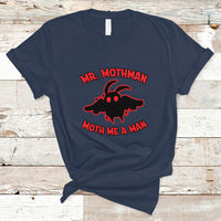Mothman Cryptid Cryptozoology T Shirt Mr Mothman Moth Me a Man - Wonder Print Shop