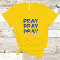 Pray On It, Pray Over It, Pray Through It T Shirt - Wonder Print Shop