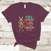 My DNA Is Definitely Native American T Shirt - Wonder Print Shop