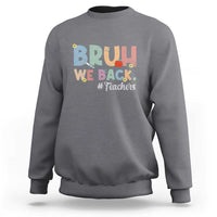 Bruh We Back 1st Graders Sweatshirt Retro Vintage Back to School Design - Wonder Print Shop