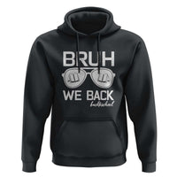 Bruh We Back Hoodie First Day of School Back to School Fun Tee - Wonder Print Shop