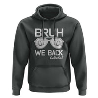Bruh We Back Hoodie First Day of School Back to School Fun Tee - Wonder Print Shop