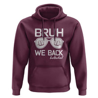 Bruh We Back Hoodie First Day of School Back to School Fun Tee - Wonder Print Shop