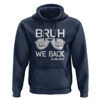 Bruh We Back Hoodie First Day of School Back to School Fun Tee - Wonder Print Shop