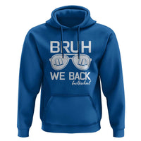 Bruh We Back Hoodie First Day of School Back to School Fun Tee - Wonder Print Shop
