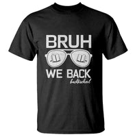 Bruh We Back T Shirt First Day of School Back to School Fun Tee - Wonder Print Shop