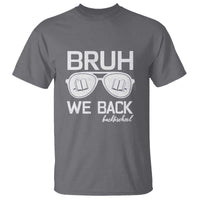 Bruh We Back T Shirt First Day of School Back to School Fun Tee - Wonder Print Shop
