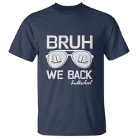 Bruh We Back T Shirt First Day of School Back to School Fun Tee - Wonder Print Shop