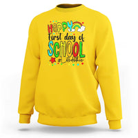 Happy First Day of School Sweatshirt Perfect for Teachers Back to School - Wonder Print Shop