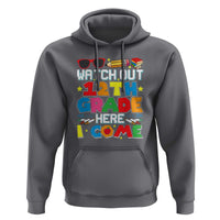Watch Out 12th Grade Here I Come Hoodie Senior Year High School Tee - Wonder Print Shop